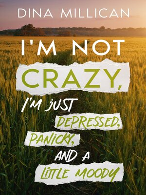 cover image of I'm Not CRAZY, I'm just depressed, panicky, and a little moody